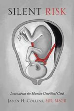 Silent Risk: Issues about the Human Umbilical Cord