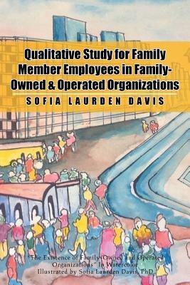 Qualitative Study for Family Member Employees in Family-Owned & Operated Organizations - Sofia Laurden Davis - cover