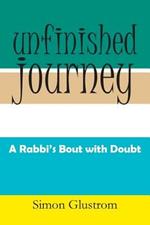 Unfinished Journey: A Rabbi's Bout with Doubt