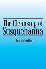 The Cleansing of Susquehanna