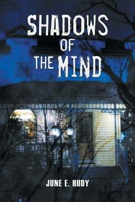 Shadows of the Mind - June E Hudy - cover