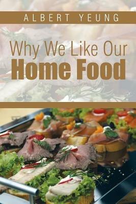 Why We Like Our Home Food - Albert Yeung - cover