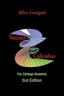 Vector Calculus: For College Students - Alice Gorguis - cover