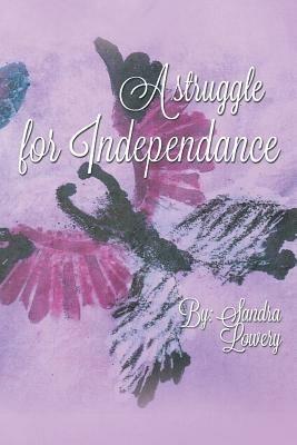 A Struggle for Independence: Life with Cerebral Palsy - Sandra Lowery - cover