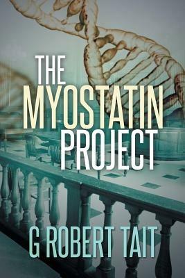 The Myostatin Project - G Robert Tait - cover