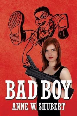Bad Boy - Anne W Shubert - cover
