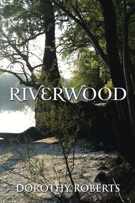 Riverwood - Dorothy Roberts - cover