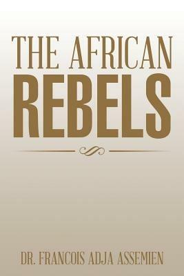 The African Rebels - Francois Adja Assemien - cover