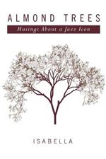 Almond Trees: Musings About a Jazz Icon