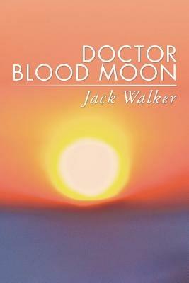 Doctor Blood Moon - Jack Walker - cover