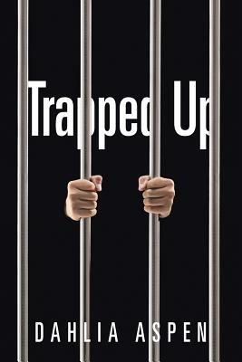 Trapped Up - Dahlia Aspen - cover