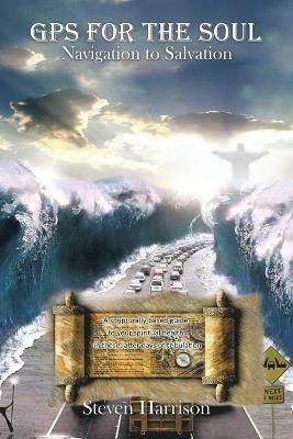 GPS for the Soul: Navigation to Salvation - Steven Harrison - cover