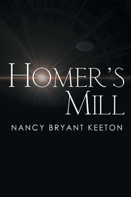 Homer's Mill - Nancy Bryant Keeton - cover