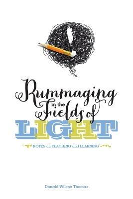 Rummaging in the Fields of Light - Donald Wilcox Thomas - cover