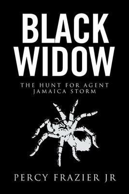 Black Widow: The Hunt for Agent Jamaica Storm - Percy Frazier - cover