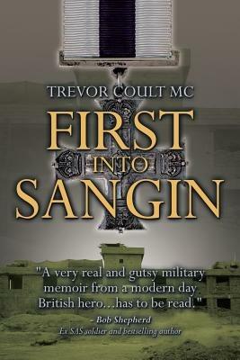 First into Sangin - Trevor Coult MC - cover