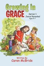 Growing in Grace: Series 1: Jesus Revealed