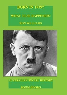 Born in 1939? What else happened? - Ron Williams - cover