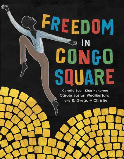 Freedom in Congo Square - Carole Boston Weatherford,R. Gregory Christie - ebook