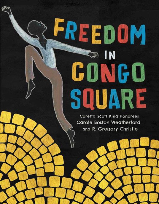 Freedom in Congo Square - Carole Boston Weatherford,R. Gregory Christie - ebook