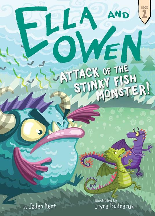 Ella and Owen 2: Attack of the Stinky Fish Monster! - Jaden Kent,Iryna Bodnaruk - ebook