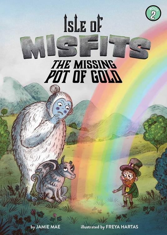 Isle of Misfits 2: The Missing Pot of Gold - Jamie Mae,Freya Hartas - ebook