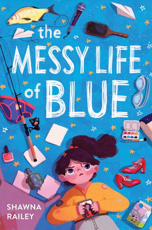 The Messy Life of Blue - Shawna Railey - ebook