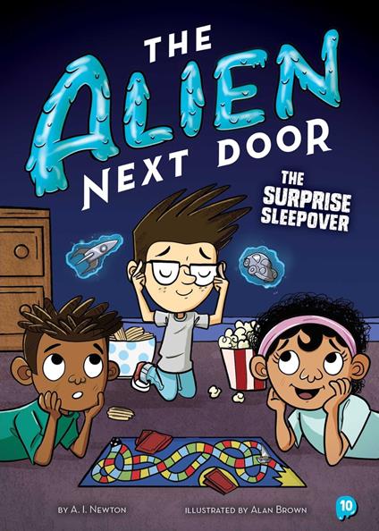 The Alien Next Door 10: The Surprise Sleepover - A.I. Newton,Alan Brown - ebook