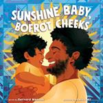 Sunshine Baby, Bofrot Cheeks