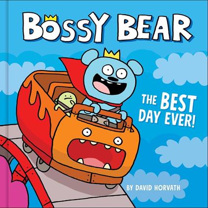 Bossy Bear: The Best Day Ever! - David Horvath - ebook