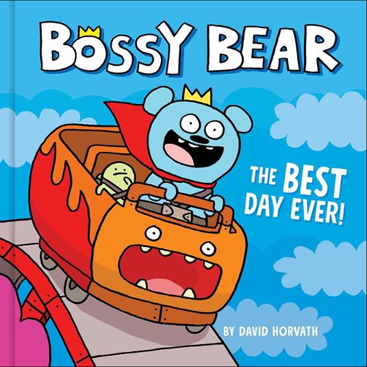 Bossy Bear: The Best Day Ever! - David Horvath - ebook