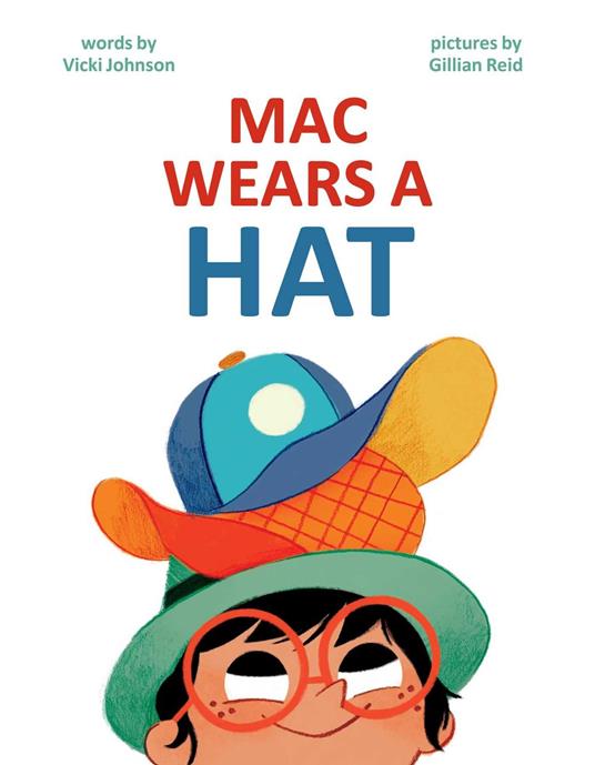 Mac Wears a Hat - Vicki Johnson,Gillian Reid - ebook