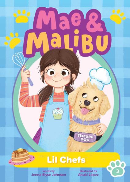 Mae & Malibu: Lil Chefs (Mae & Malibu #3) (A Cute Chapter Book Series About a Girl and Her Service Dog) - Jenna Elyse Johnson,Anuki López - ebook