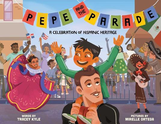 Pepe and the Parade - Tracey Kyle,Mirelle Ortega - ebook