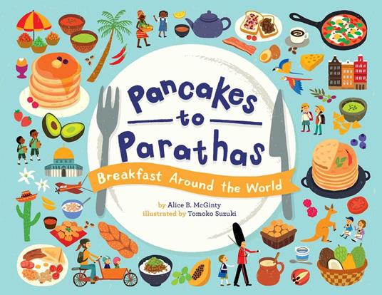 Pancakes to Parathas - Alice B. McGinty,Tomoko Suzuki - ebook