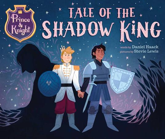 Prince & Knight: Tale of the Shadow King - Daniel Haack,Stevie Lewis - ebook