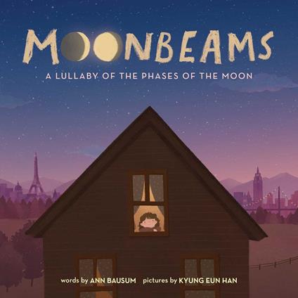 Moonbeams - Ann Bausum,Kyung Eun Han - ebook