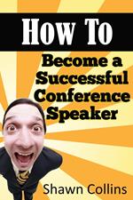 How to Become a Successful Conference Speaker