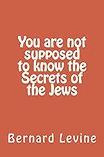 You Are Not Supposed to Know the Secrets of the Jews