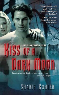 Kiss of a Dark Moon - Sharie Kohler - cover