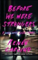Before We Were Strangers: A Love Story - Renee Carlino - cover