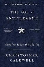 The Age of Entitlement: America Since the Sixties