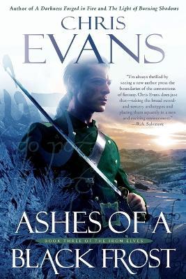 Ashes of a Black Frost: Podbook Three of the Iron Elves - Chris Evans - cover