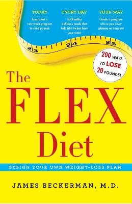 The Flex Diet: Design-Your-Own Weight Loss Plan - James Beckerman - cover