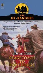 STAGECOACH TO FORT DODGE: EX-RANGERS #7: Wells Fargo and the Rise of the American Financial Services Industry
