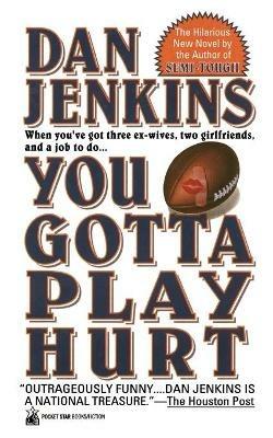 You Gotta Play Hurt - Dan Jenkins - cover