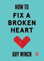 How to Fix a Broken Heart