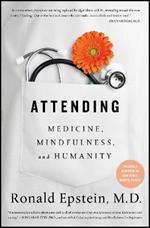 Attending: Medicine, Mindfulness, and Humanity