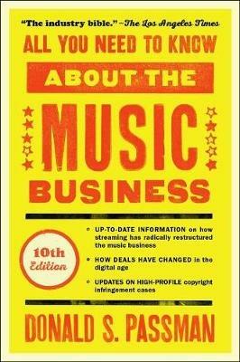 All You Need to Know about the Music Business: 10th Edition - Donald S Passman - cover