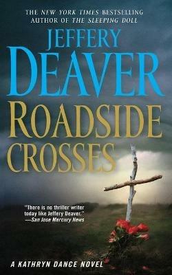 Roadside Crosses: A Kathryn Dance Novel - Jeffery Deaver - cover